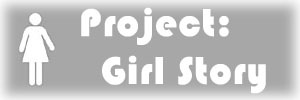 PROJECT: Girl Story